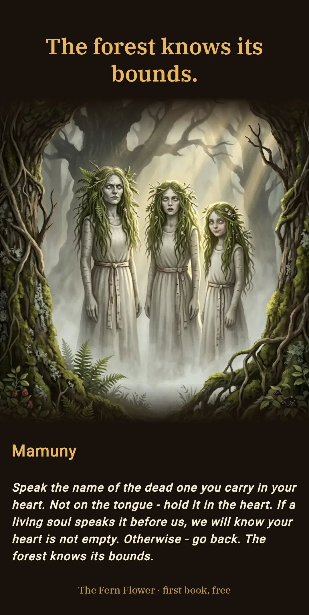 Three Mamunas in a misty grove and their line: speak the name of the dead one you carry in your heart